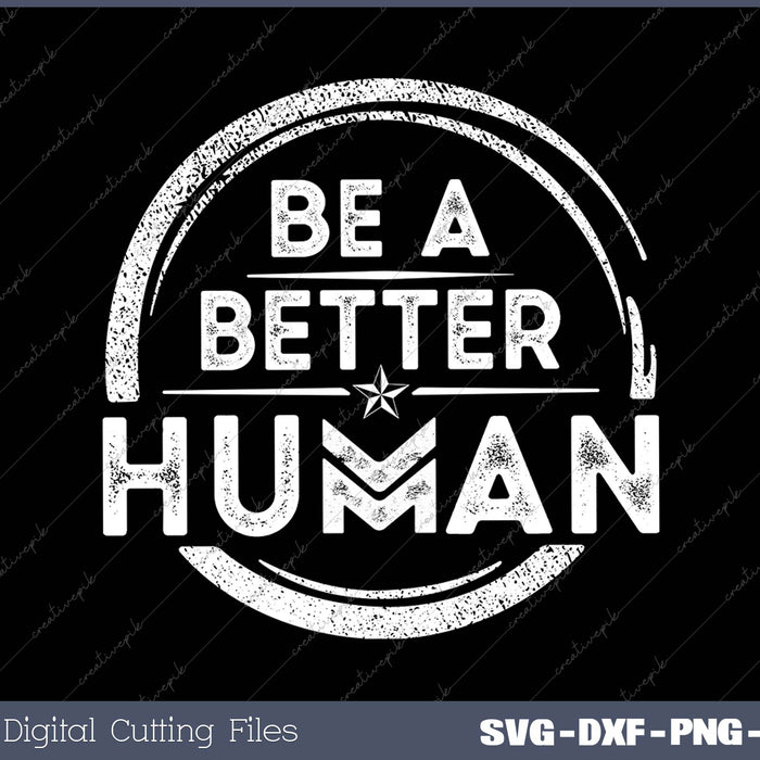 Motivational Be A Better Human