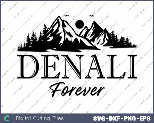 Mount Denali Forever National Park Alaska SVG PNG Cutting Printable Files