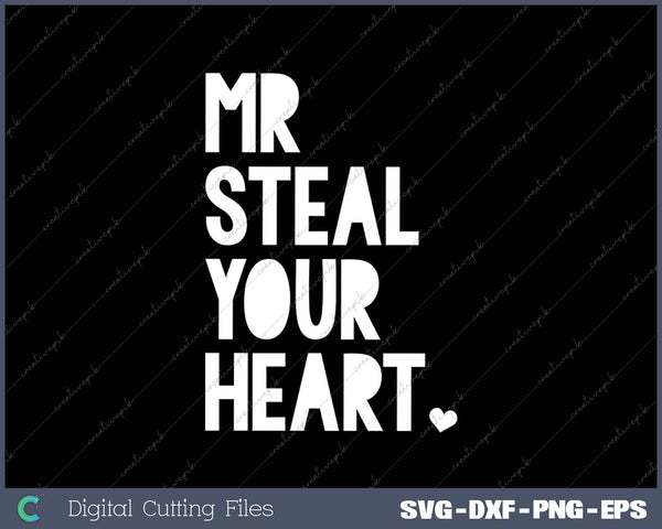 Mr Steal Your Heart For Boys Toddlers SVG PNG Cutting Printable Files