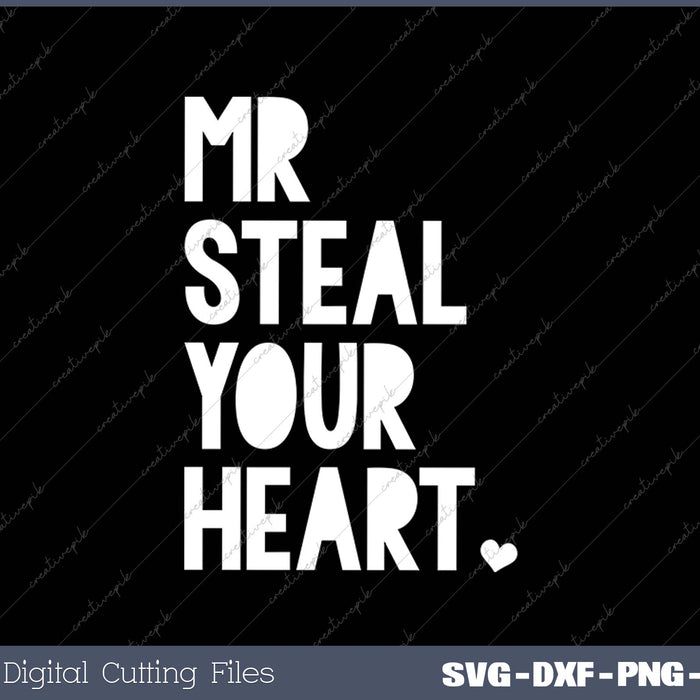 Mr Steal Your Heart For Boys Toddlers SVG PNG Cutting Printable Files