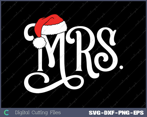 Mrs Couples Christmas Santa Claus Hat Mr And Mrs SVG PNG Cutting Printable Files