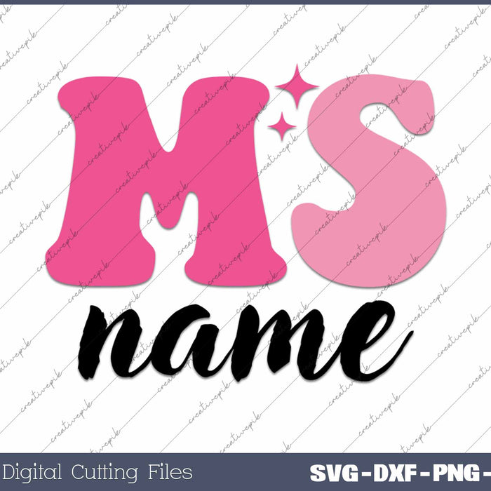 Ms Teacher Personalized Teacher Name SVG PNG Cutting Printable Files