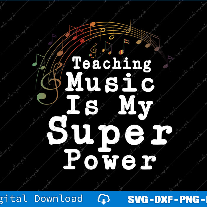 Text 'Teaching Music Is My Super Power' with musical notes on a black background