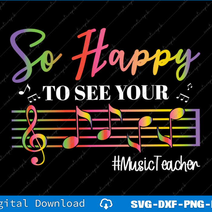 Colorful text 'So Happy To See Your Music Teacher' with musical notes on a black background.