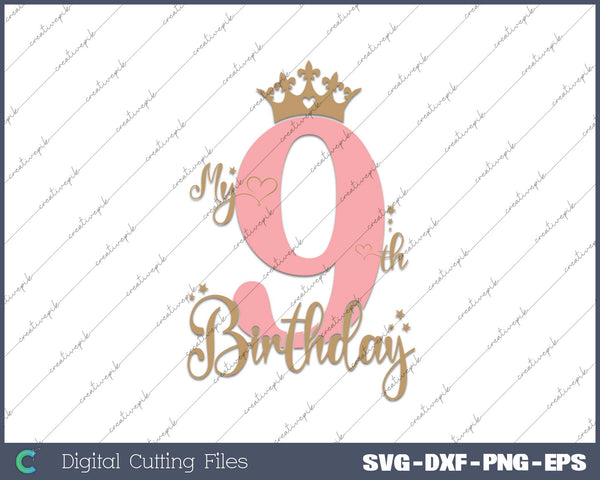 My 9th Birthday Grils SVG PNG Cutting Printable Files