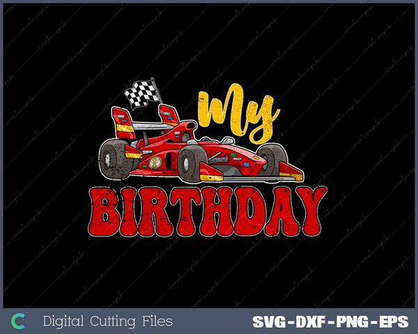 My Birthday Race Car SVG PNG Cutting Printable Files