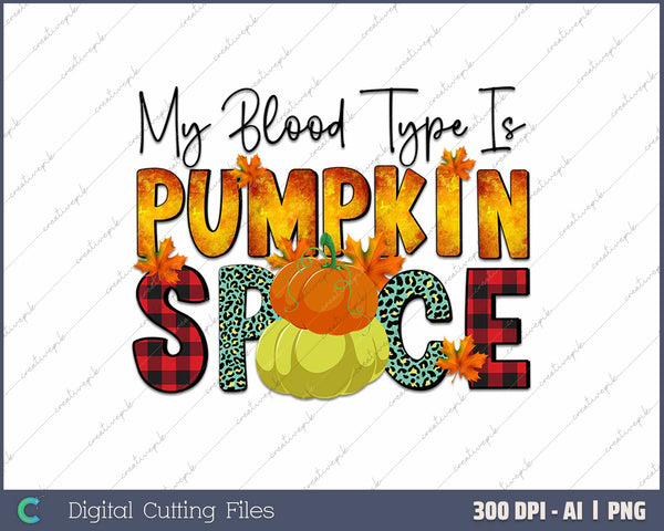 My Blood Type is Pumpkin Spice AI PNG Sublimation File