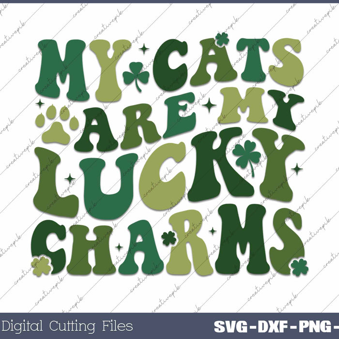 My Cats Are My Lucky Charms St Patrick's Day SVG PNG Cutting Printable Files