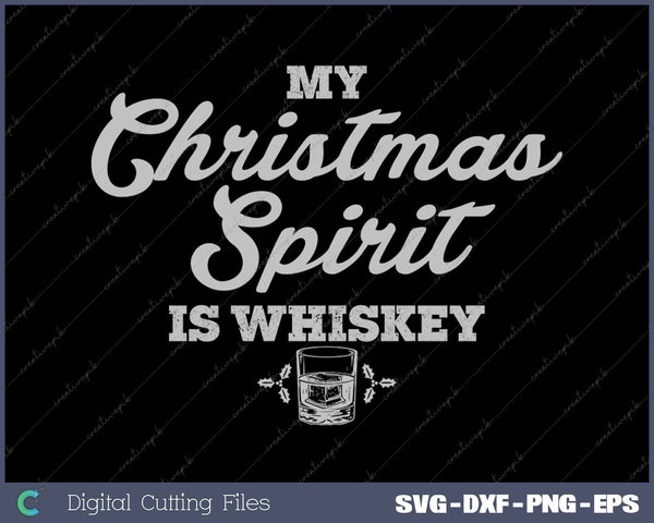 My Christmas Spirit Is Whiskey Funny Christmas Drinking