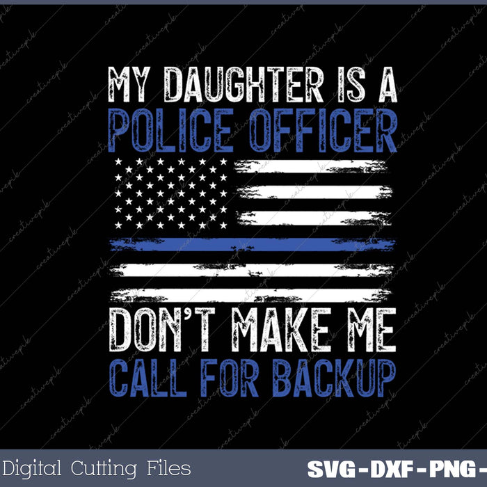 My Daughter Is A Police Officer SVG PNG Cutting Printable Files