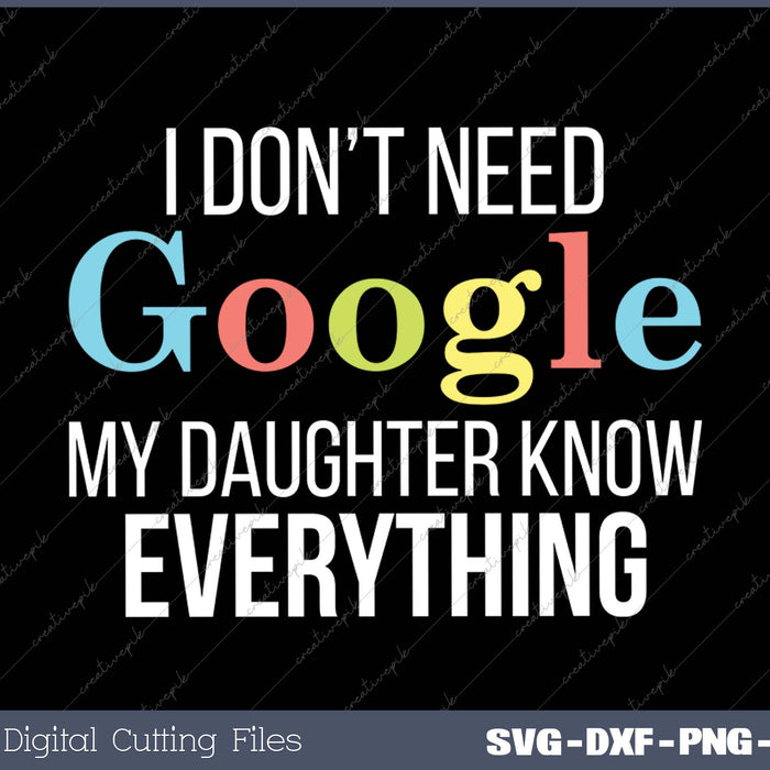My Daughter Knows Everything  Funny Dad Father Joke SVG PNG Cutting Printable Files