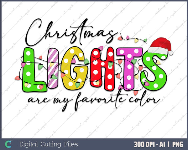 My Favorite Color Is Christmas Lights Gift AI PNG Sublimation File