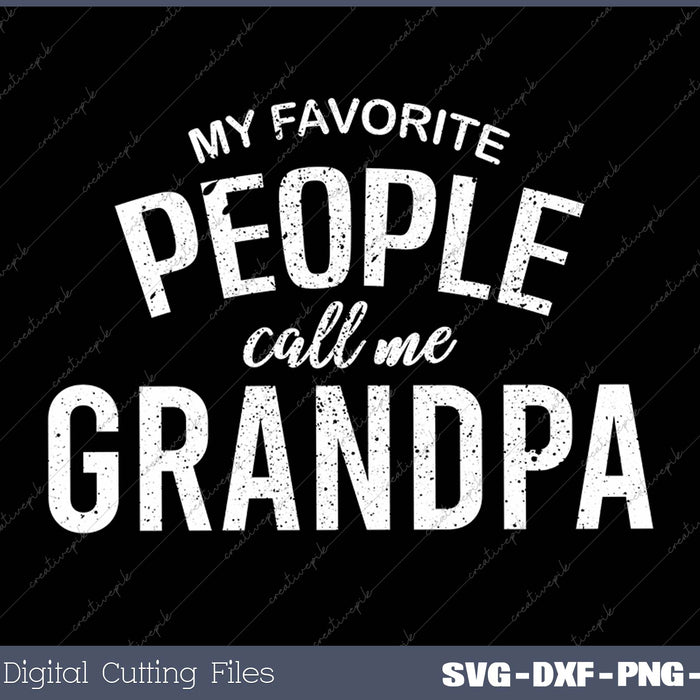 My Favorite People Call Me Grandpa 