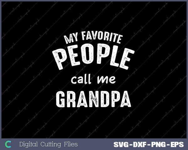 My Favorite People Call Me Grandpa