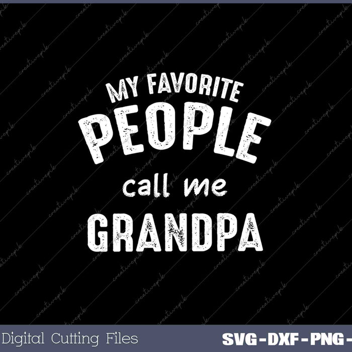 My Favorite People Call Me Grandpa