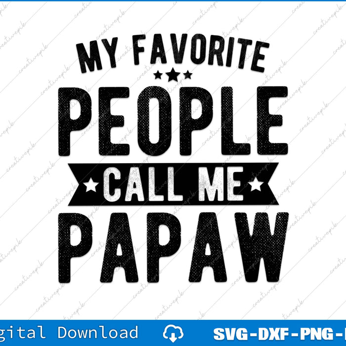 My Favorite People Call Me Papaw SVG PNG Cutting Printable File
