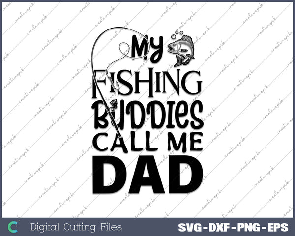 My Fishing Buddies Call Me Dad Shirt Father Day 