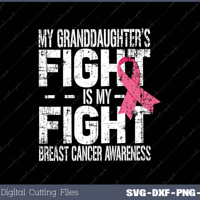 My Granddaughter's Fight is My Fight Breast Cancer Awareness SVG PNG Cutting Printable Files