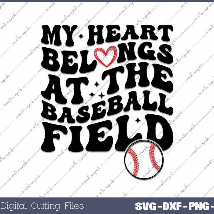 My Heart Belongs At The Baseball Field SVG PNG Cutting Printable Files