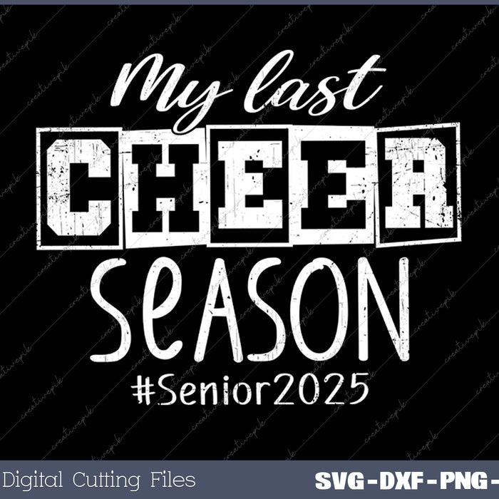 My Last Cheer Season Senior 2025 SVG PNG Cutting Printable Files