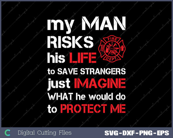 My Man Risks His Life Firefighter Wife Girlfriend 