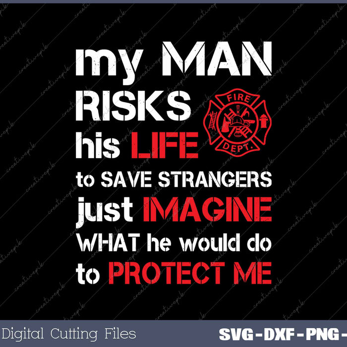 My Man Risks His Life Firefighter Wife Girlfriend 