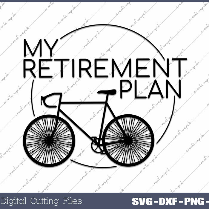 My Retirement Plan Funny Bike Rider Retired Cyclist