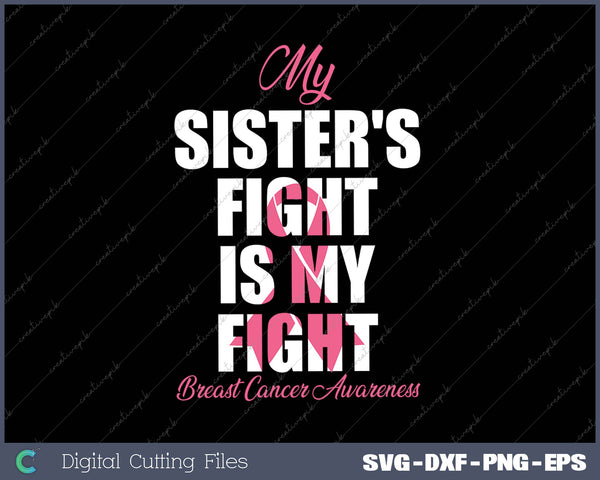 My Sister's Fight Is My Fight Breast Cancer Awareness