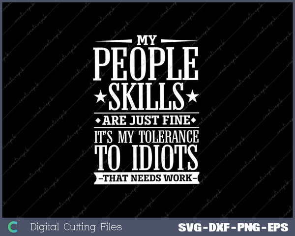 My Tolerance to Idiots Needs Work Funny Sarcasm SVG PNG Cutting Files