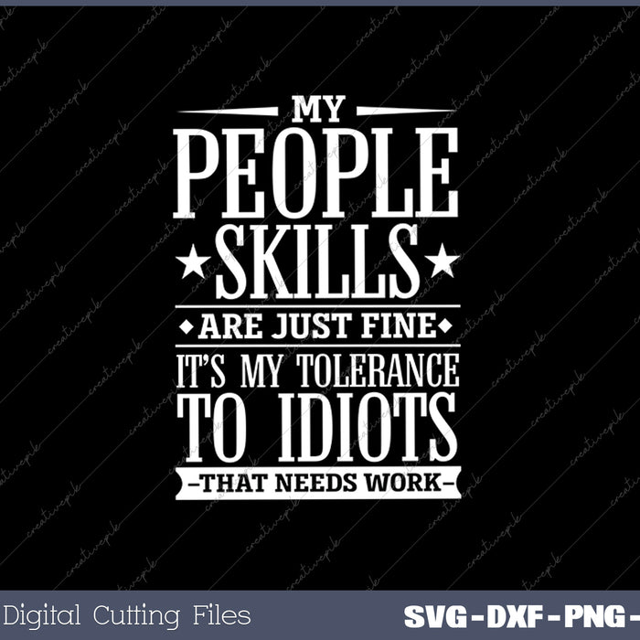 My Tolerance to Idiots Needs Work Funny Sarcasm SVG PNG Cutting Files