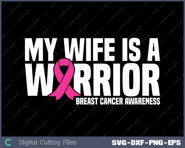 My Wife Is A Warrior Pink Ribbon Breast Cancer Awareness