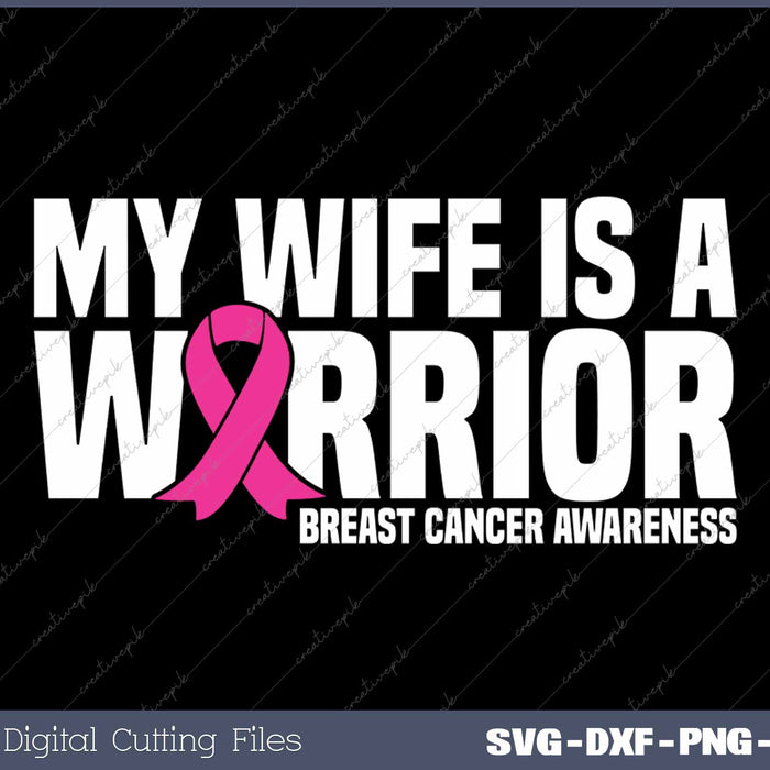 My Wife Is A Warrior Pink Ribbon Breast Cancer Awareness