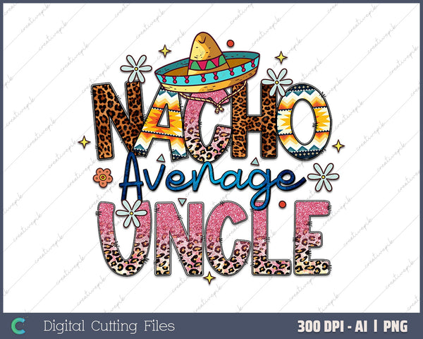 Nacho Average Uncle Gifts Funny Best Uncle