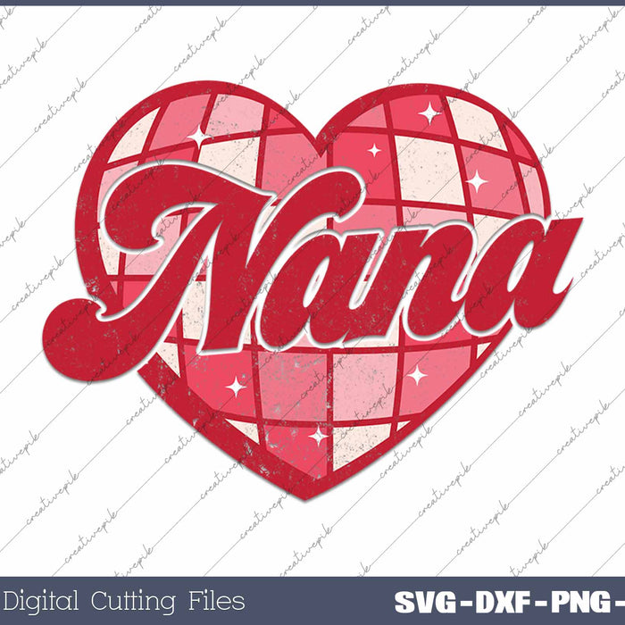 Nana Retro Valentines Heart SVG PNG Cutting Printable Files