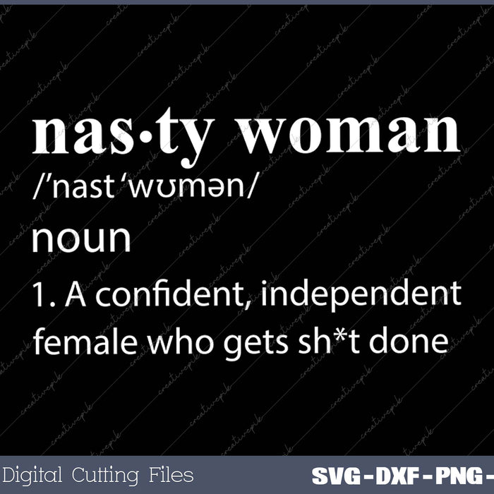 Nasty Woman Definition SVG PNG Cutting