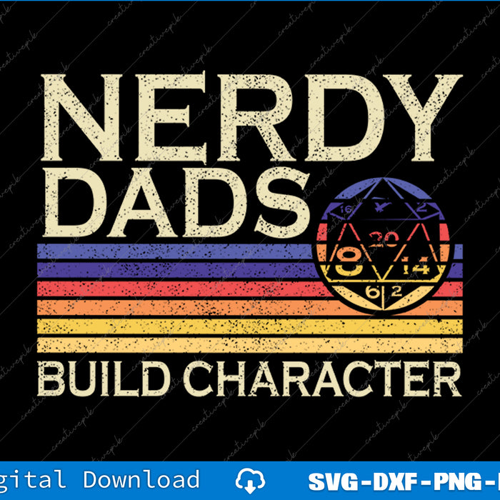 Vintage-style graphic with 'Nerdy Dads Build Character' text and a d20 die symbol on a black background.