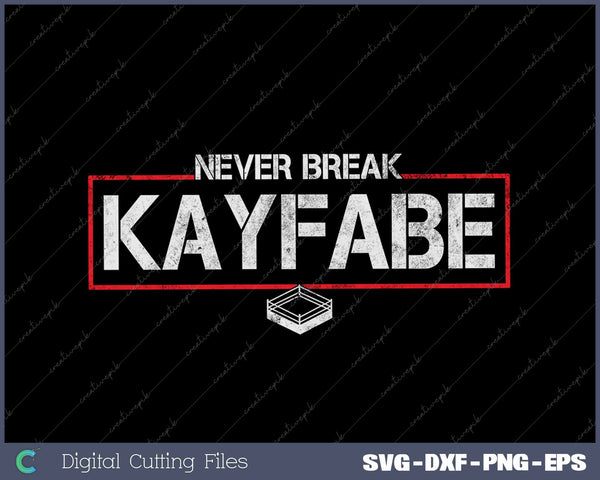 Never Break Kayfabe Pro Wrestling Distressed