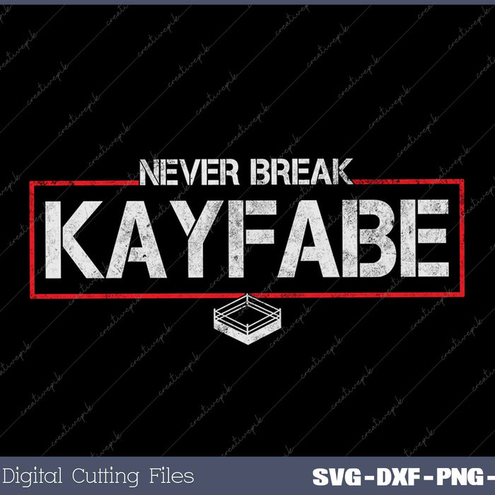 Never Break Kayfabe Pro Wrestling Distressed