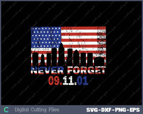 Never Forget 9-11-01 SVG PNG Cutting Printable Files