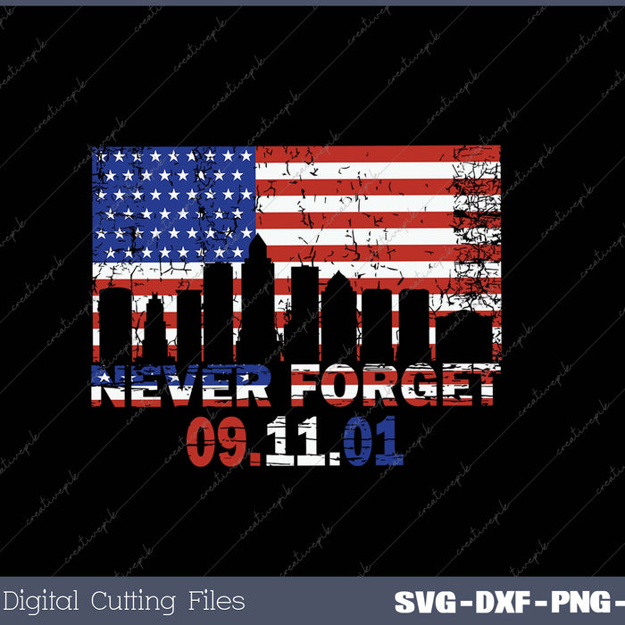 Never Forget 9-11-01 SVG PNG Cutting Printable Files