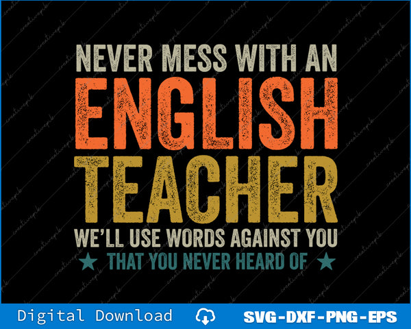 Never Mess With An English Teacher Funny Grammar Teacher SVG PNG Printable File