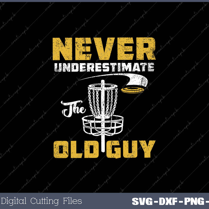 Never Underestimate The Old Guy Funny Disc Golf Frisbee Gift