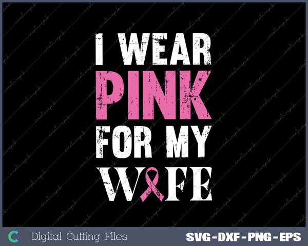 I Wear Pink For My Wife 