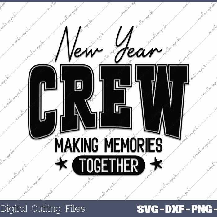 New Year Make Memories Together New Year 2025 SVG PNG Cutting Printable Files