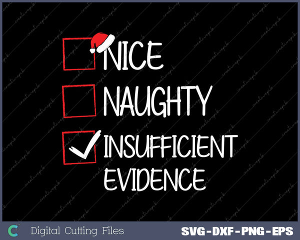 Nice Naughty Insufficient Evidence Christmas Santa Claus SVG PNG Cutting Printable Files