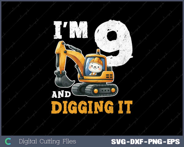 Nine 9yr 9th Birthday Digger Boy Construction 9 Years SVG Cut files