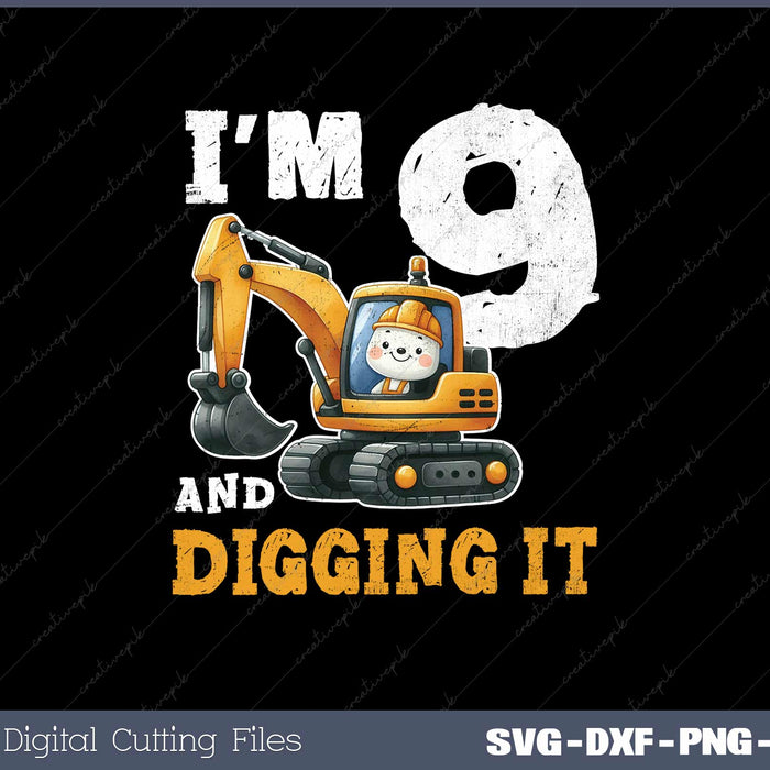 Nine 9yr 9th Birthday Digger Boy Construction 9 Years SVG Cut files