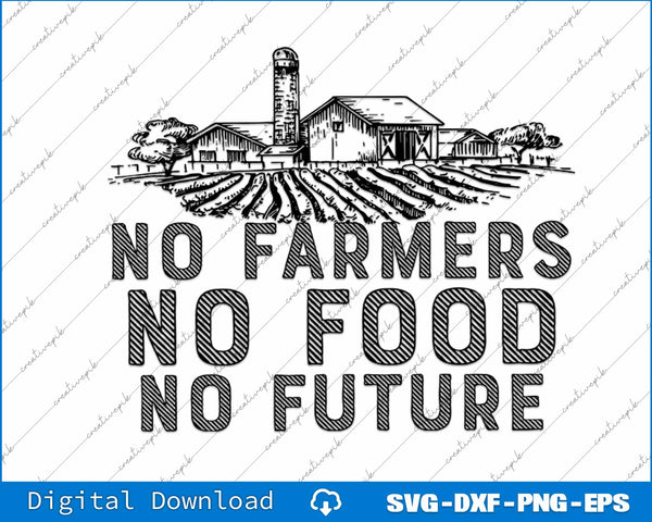 No Farmers No Food No Future Farmer SVG PNG Cutting Printable File