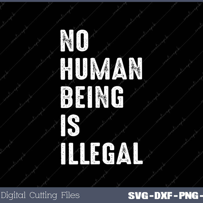 No Human Being Is SVG PNG Cutting Printable Files