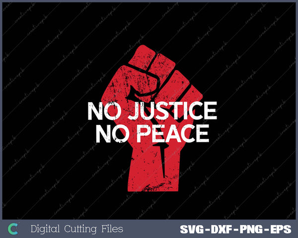 No Justice No Peace Black Lives Matter Anti Police Brutality SVG PNG Cutting Printable Files